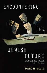 Encountering the Jewish Future : with Wiesel, Buber, Heschel, Arendt, Levinas