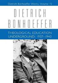 Theological Education Underground : 1937-1940: Dietrich Bonhoeffer Works, Volume 15 (Dietrich Bonhoeffer Works)