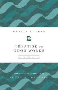 Treatise on Good Works : Luther Study Edition （Luther study）