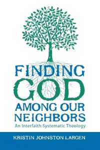 Finding God among Our Neighbors : An Interfaith Systematic Theology