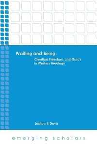 Waiting and Being : Creation, Freedom, and Grace in Western Theology (Emerging Scholars)