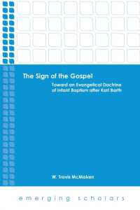 The Sign of the Gospel : Toward an Evangelical Doctrine of Infant Baptism after Karl Barth (Emerging Scholars)
