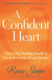 A Confident Heart : How to Stop Doubting Yourself & Live in the Security of God's Promises