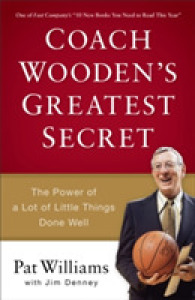 Coach Wooden`s Greatest Secret - the Power of a Lot of Little Things Done Well