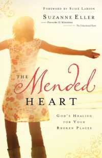 The Mended Heart - God`s Healing for Your Broken Places