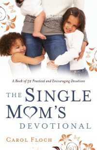 The Single Mom`s Devotional - a Book of 52 Practical and Encouraging Devotions