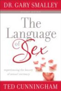 The Language of Sex : Experiencing the Beauty of Sexual Intimacy