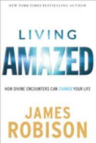 Living Amazed : How Divine Encounters Can Change Your Life