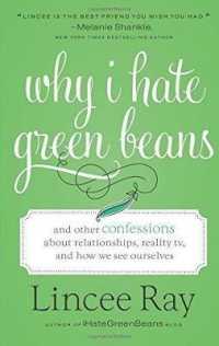Why I Hate Green Beans : And Other Confessions about Relationships, Reality TV, and How We See Ourselves