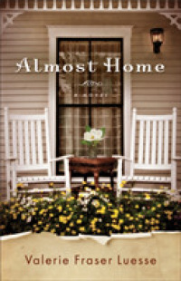 Almost Home - a Novel