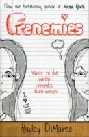 Frenemies : What to Do When Friends Turn Mean