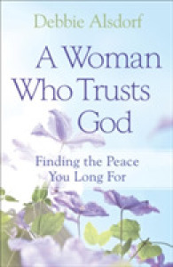 A Woman Who Trusts God - Finding the Peace You Long for