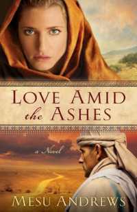 Love Amid the Ashes - a Novel