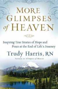 More Glimpses of Heaven : Inspiring True Stories of Hope and Peace at the End of Life's Journey