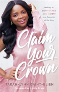 Claim Your Crown : Walking in Confidence and Worth as a Daughter of the King