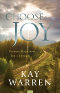 Choose Joy : Because Happiness Isn't Enough