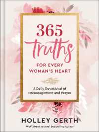 365 Truths for Every Woman's Heart : A Daily Devotional of Encouragement and Prayer