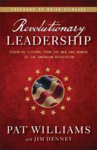 Revolutionary Leadership - Essential Lessons from the Men and Women of the American Revolution -- Hardback