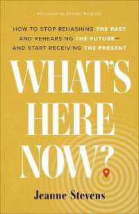 What`s Here Now? - How to Stop Rehashing the Past and Rehearsing the Future--and Start Receiving the Present