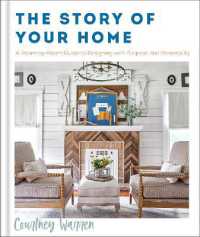 The Story of Your Home - a Room-by-Room Guide to Designing with Purpose and Personality