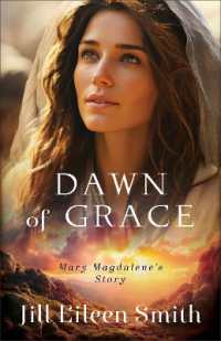 Dawn of Grace : Mary Magdalene's Story