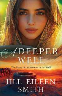A Deeper Well : The Story of the Woman at the Well