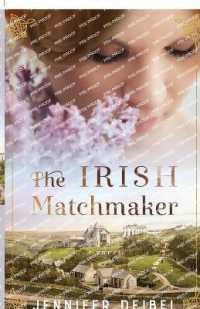 The Irish Matchmaker : A Novel