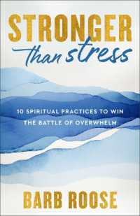 Stronger than Stress : 10 Spiritual Practices to Win the Battle of Overwhelm