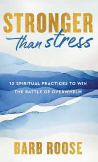 Stronger than Stress : 10 Spiritual Practices to Win the Battle of Overwhelm