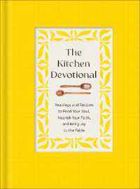 The Kitchen Devotional : Readings and Recipes to Feed Your Soul, Nourish Your Faith, and Bring Joy to the Table