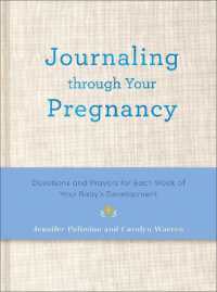 Journaling through Your Pregnancy : Devotions and Prayers for Each Week of Your Baby's Development