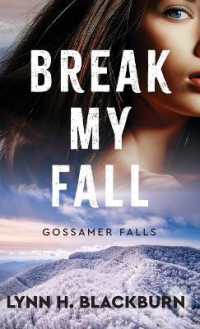 Break My Fall (Gossamer Falls") 〈2〉