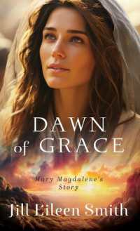 Dawn of Grace: Mary Magdalene's Story