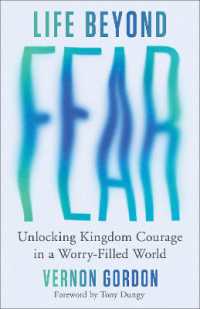 Life Beyond Fear : Unlocking Kingdom Courage in a Worry-Filled World