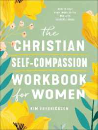 The Christian Self-Compassion Workbook for Women : How to Beat Your Inner Critic and Give Yourself Grace