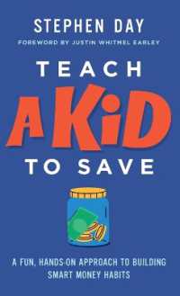 Teach a Kid to Save : A Fun, Hands-On Approach to Building Smart Money Habits
