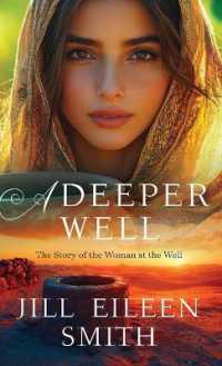 Deeper Well : The Story of the Woman at the Well