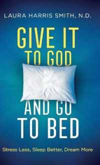 Give It to God and Go to Bed : Stress Less, Sleep Better, Dream More