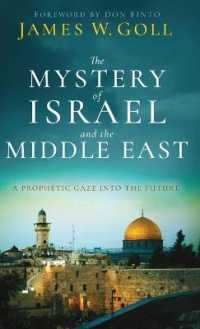 The Mystery of Israel and the Middle East : A Prophetic Gaze into the Future