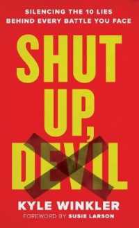 Shut Up, Devil : Silencing the 10 Lies Behind Every Battle You Face