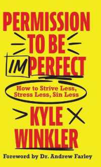 Permission to Be Imperfect : How to Strive Less， Stress Less， Sin Less