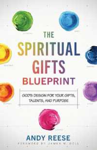 The Spiritual Gifts Blueprint - God`s Design for Your Gifts, Talents, and Purpose