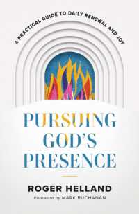Pursuing God`s Presence - a Practical Guide to Daily Renewal and Joy