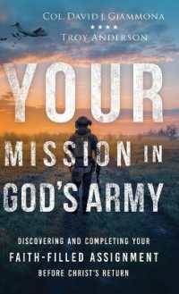 Your Mission in God's Army : Discovering and Completing Your Faith-Filled Assignment before Christ's Return