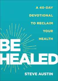 Be Healed : A 40-Day Devotional to Reclaim Your Health