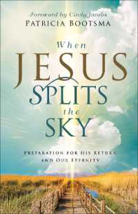 When Jesus Splits the Sky : Preparation for His Return and Our Eternity