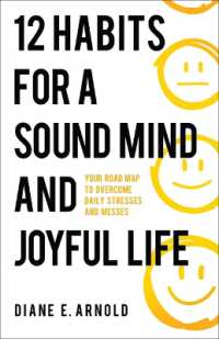 12 Habits for a Sound Mind and Joyful Life : Your Road Map to Overcome Daily Stresses and Messes