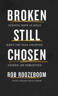 Broken Still Chosen : Finding Hope in Jesus When You Feel Unloved, Unseen, or Forgotten