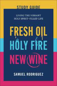 Fresh Oil, Holy Fire, New Wine Study Guide : Living the Vibrant Holy Spirit-Filled Life