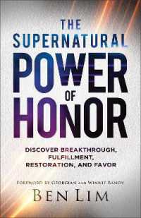 The Supernatural Power of Honor : Discover Breakthrough, Fulfillment, Restoration, and Favor